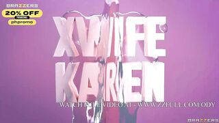 All Over Your Body.Xwife Karen / Brazzers