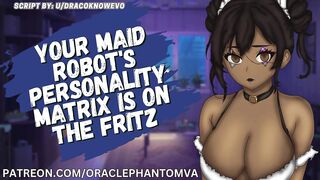[F4M] Your Maid Robot's Personality Matrix Is on the Fritz -- ASMR Audio Roleplay