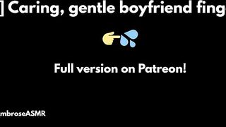 Gentle, caring boyfriend fingers u ???????? [ASMR] [M4F] [Female JOI]