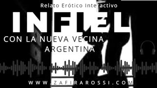INTERACTIVO "INFIEL CON LA NUEVA VECINA ARGENTINA" - ASMR - HOT SOUNDS GEMIDOS - ARGENTINA CALIENTE