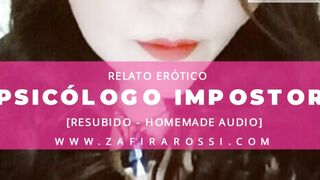PSICÓLOGO IMPOSTOR - RELATO ERÓTICO - VOZ ARGENTINA