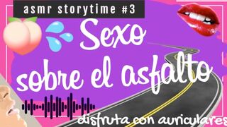 ASMR STORYTIME #three SEXO RAPIDO SOBRE EL ASFALTO - REAL [AUDIO MERELY] - SUSURROS - ARGENTINA
