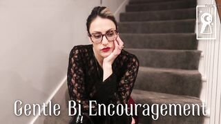 Gentle Bi Encouragement