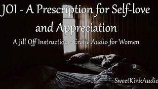 Jill Off Instruction: A Prescription for Self-Love and Appreciation - Erotic Audio for Babes