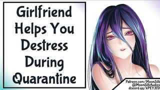 Girlfriend Helps U Destress During Quarantine Wholesome