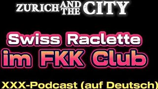 Swiss Raclette undressed dining in a nudist club – xxx podcast (in German)