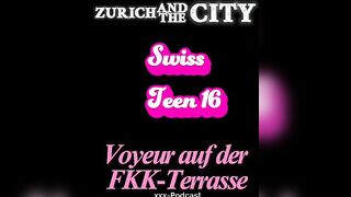 Swiss Miss 16 – Voyeur on the nudist terrace near Zurich – xxx podcast (in German)