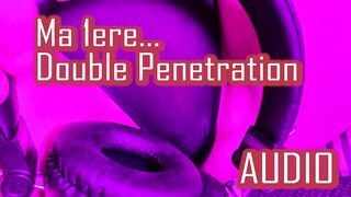 AUDIO la 1ere fois que je me suis fait prendre les two trous pendant une soirée avec les potes