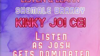 Listen & Learn Series Kinky JOI CEI With Josh Voice by Tranny Brandy