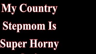 My Country Stepmom Is Super Lascivious Mandy Rhea WCA Productions